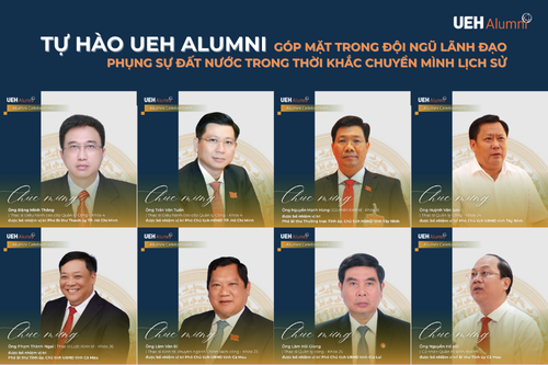 Tự hào UEH Alumni góp mặt trong đội ngũ lãnh đạo phụng sự đất nước trong thời khắc chuyển mình lịch sử
